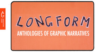 Longform: The Anthologies of Graphic Narratives